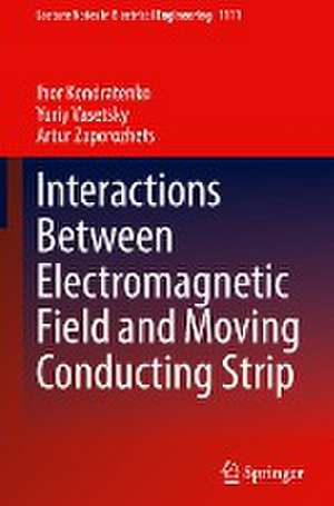 Interactions Between Electromagnetic Field and Moving Conducting Strip de Ihor Kondratenko