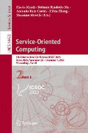 Service-Oriented Computing: 21st International Conference, ICSOC 2023, Rome, Italy, November 28 – December 1, 2023, Proceedings, Part II de Flavia Monti