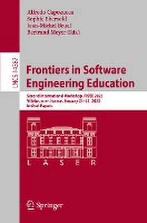 Frontiers in Software Engineering Education: Second International Workshop, FISEE 2023, Villebrumier, France, January 23–25, 2023, Invited Papers de Alfredo Capozucca