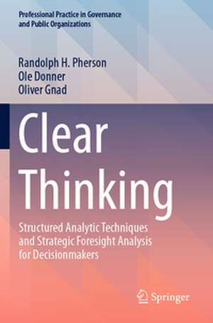 Clear Thinking de Randolph H. Pherson