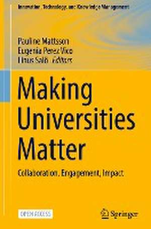 Making Universities Matter: Collaboration, Engagement, Impact de Pauline Mattsson