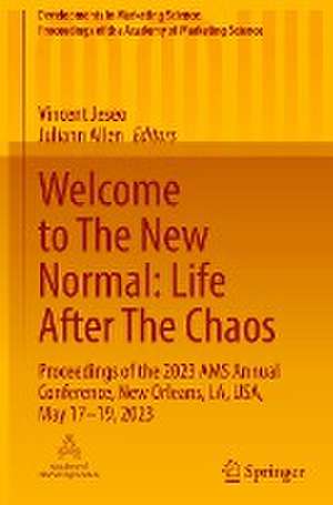 Welcome to The New Normal: Life After The Chaos: Proceedings of the 2023 AMS Annual Conference, New Orleans, LA, USA, May 17–19, 2023 de Vincent Jeseo