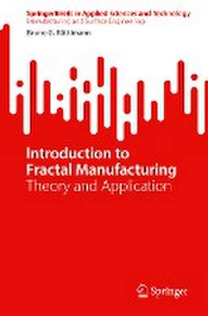 Introduction to Fractal Manufacturing: Theory and Application de Bruno G. Rüttimann