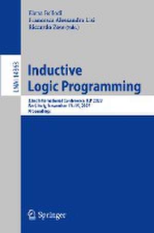 Inductive Logic Programming: 32nd International Conference, ILP 2023, Bari, Italy, November 13–15, 2023, Proceedings de Elena Bellodi