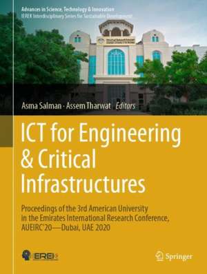 ICT for Engineering & Critical Infrastructures: Proceedings of the 3rd American University in the Emirates International Research Conference, AUEIRC'20—Dubai, UAE 2020 de Asma Salman