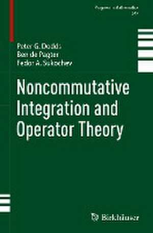 Noncommutative Integration and Operator Theory de Peter G. Dodds