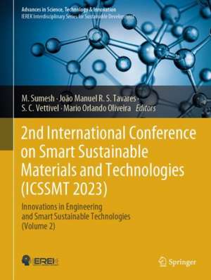 2nd International Conference on Smart Sustainable Materials and Technologies (ICSSMT 2023): Innovations in Engineering and Smart Sustainable Technologies (Volume 2) de M. Sumesh