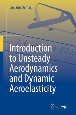 Introduction to Unsteady Aerodynamics and Dynamic Aeroelasticity de Luciano Demasi