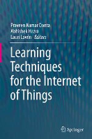 Learning Techniques for the Internet of Things de Praveen Kumar Donta