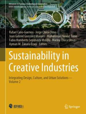 Sustainability in Creative Industries: Integrating Design, Culture, and Urban Solutions—Volume 2 de Rafael Cano-Guervos