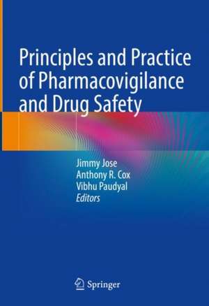 Principles and Practice of Pharmacovigilance and Drug Safety de Jimmy Jose