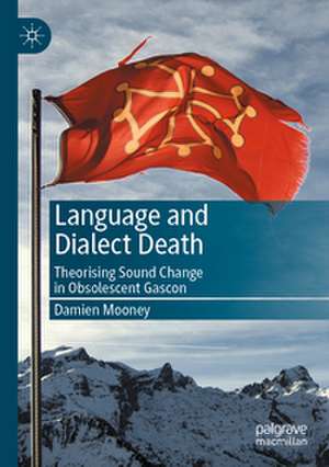 Language and Dialect Death de Damien Mooney
