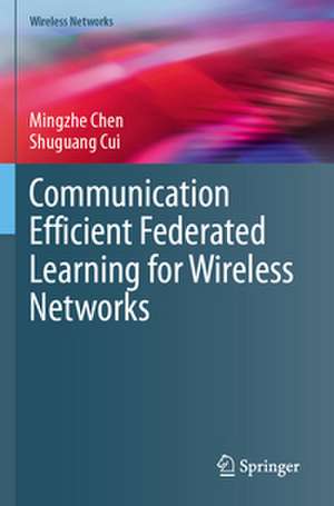 Communication Efficient Federated Learning for Wireless Networks de MINGZHE CHEN