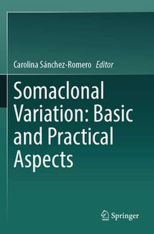 Somaclonal Variation: Basic and Practical Aspects de Carolina Sánchez-Romero