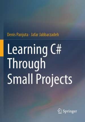 Learning C# Through Small Projects de Denis Panjuta