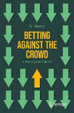 Betting Against the Crowd: A Complex Systems Approach de Yair Neuman