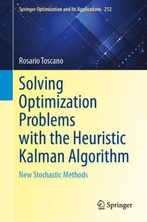 Solving Optimization Problems with the Heuristic Kalman Algorithm: New Stochastic Methods de Rosario Toscano