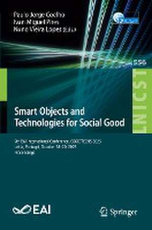 Smart Objects and Technologies for Social Good: 9th EAI International Conference, GOODTECHS 2023, Leiria, Portugal, October 18-20, 2023, Proceedings de Paulo Jorge Coelho