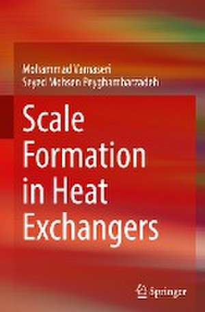 Scale Formation in Heat Exchangers de Mohammad Varnaseri