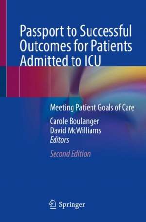 Passport to Successful Outcomes for Patients Admitted to ICU: Meeting Patient Goals of Care de Carole Boulanger