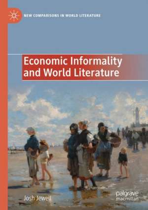 Economic Informality and World Literature de Josh Jewell