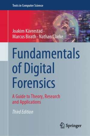 Fundamentals of Digital Forensics: A Guide to Theory, Research and Applications de Joakim Kävrestad