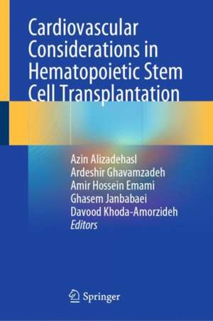 Cardiovascular Considerations in Hematopoietic Stem Cell Transplantation de Azin Alizadehasl