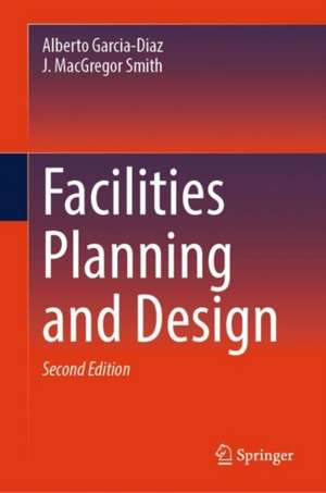 Facilities Planning and Design de Alberto Garcia-Diaz