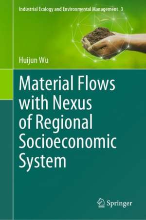 Material Flows with Nexus of Regional Socioeconomic System de Huijun Wu