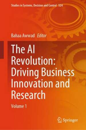 The AI Revolution: Driving Business Innovation and Research: Volume 1 de Bahaa Awwad