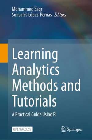 Learning Analytics Methods and Tutorials: A Practical Guide Using R de Mohammed Saqr