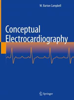 Conceptual Electrocardiography de W. Barton Campbell