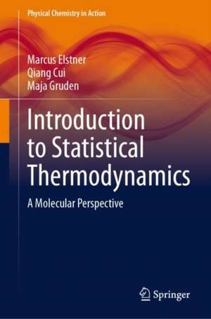 Introduction to Statistical Thermodynamics: A Molecular Perspective de Marcus Elstner