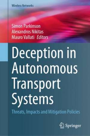 Deception in Autonomous Transport Systems: Threats, Impacts and Mitigation Policies de Simon Parkinson