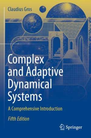 Complex and Adaptive Dynamical Systems de Claudius Gros