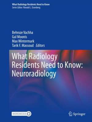 What Radiology Residents Need to Know: Neuroradiology de Behroze Vachha