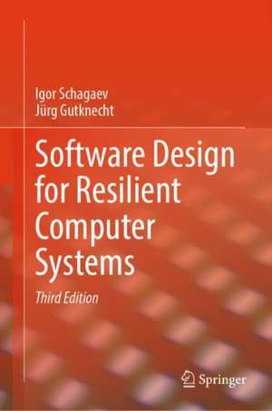 Software Design for Resilient Computer Systems de Igor Schagaev