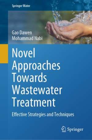 Novel Approaches Towards Wastewater Treatment: Effective Strategies and Techniques de Gao Dawen