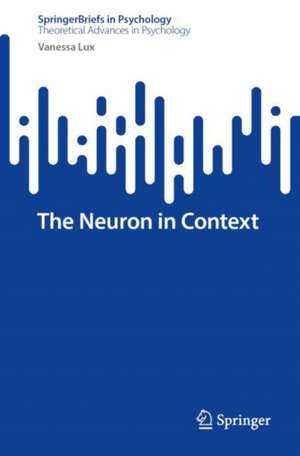 The Neuron in Context de Vanessa Lux