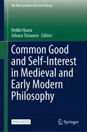 Common Good and Self-Interest in Medieval and Early Modern Philosophy de Heikki Haara