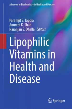 Lipophilic Vitamins in Health and Disease de Paramjit S. Tappia