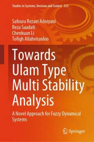 Towards Ulam Type Multi Stability Analysis: A Novel Approach for Fuzzy Dynamical Systems de Safoura Rezaei Aderyani