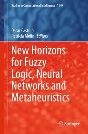 New Horizons for Fuzzy Logic, Neural Networks and Metaheuristics de Oscar Castillo