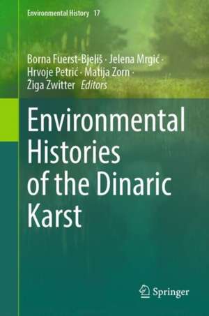 Environmental Histories of the Dinaric Karst de Borna Fuerst-Bjeliš