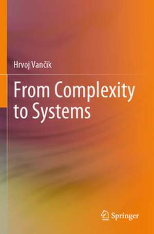 From Complexity to Systems de Hrvoj Van¿ik