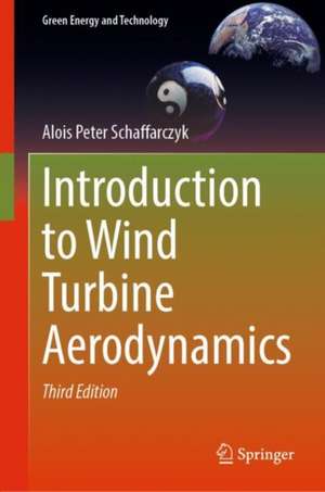 Introduction to Wind Turbine Aerodynamics de Alois Peter Schaffarczyk