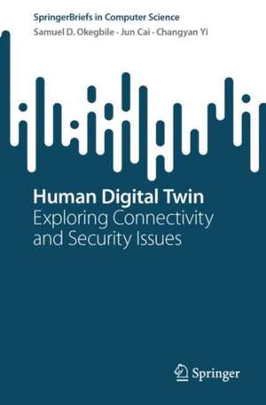 Human Digital Twin: Exploring Connectivity and Security Issues de Samuel D. Okegbile