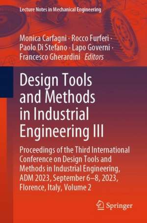 Design Tools and Methods in Industrial Engineering III de Monica Carfagni