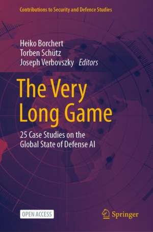 The Very Long Game: 25 Case Studies on the Global State of Defense AI de Heiko Borchert