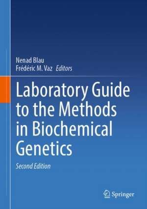 Laboratory Guide to the Methods in Biochemical Genetics de Nenad Blau